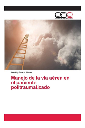 Libro: Manejo De La Vía Aérea En El Paciente Politraumatizad