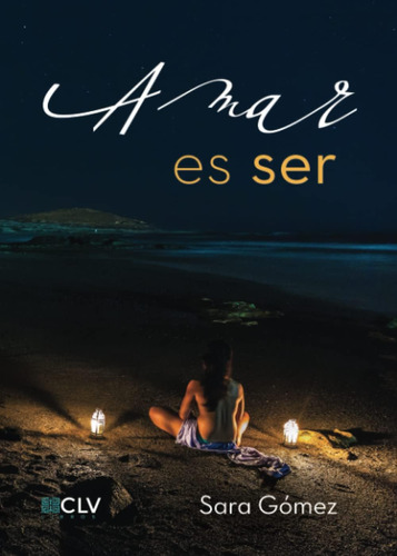 Libro: Amar Es Ser (spanish Edition)