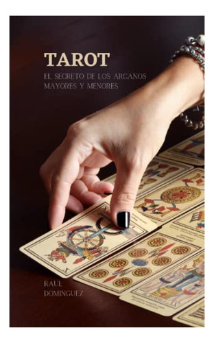 Libro : Tarot El Secreto De Los Arcanos Mayores Y Menores -