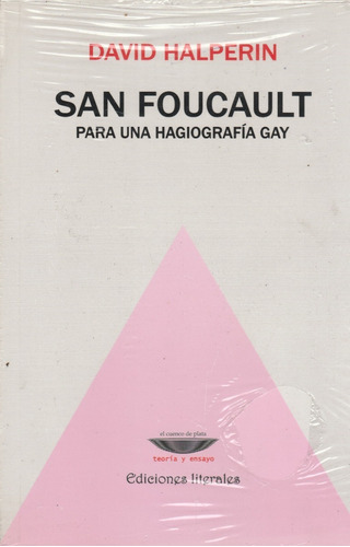 San Foucault Para Una Hagiografia Gay David Halperin 