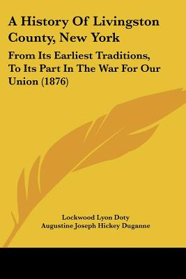 Libro A History Of Livingston County, New York: From Its ...