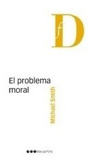 Michael Smith / El Problema Moral  - Marcial Pons -