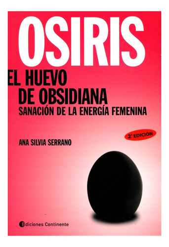 Osiris . El Huevo De Obsidiana . Sanacion De La Energia Feme