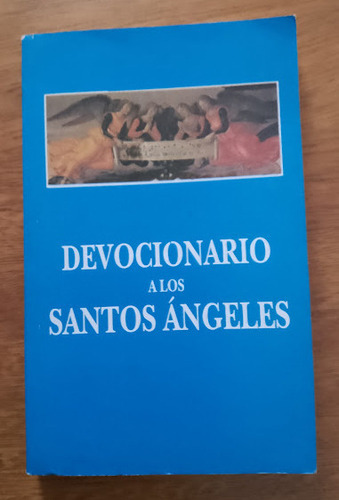 Devocionario A Los Santos Ángeles  P. Cornelio Pfeifer Or 