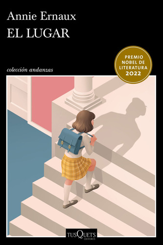 El lugar: Español, de Ernaux, Annie. Serie Andanzas, vol. 1.0. Editorial Tusquets México, tapa blanda, edición 1.0 en español, 2022