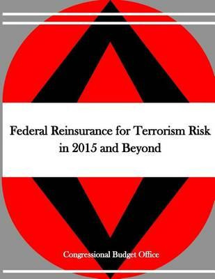 Libro Federal Reinsurance For Terrorism Risk In 2015 And ...