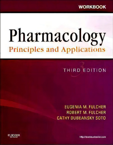 Workbook For Pharmacology: Principles And Applications, De Eugenia M. Fulcher., Vol. 1. Editorial Elsevier Health Sciences, Tapa Blanda, Edición Third Edition En Inglés
