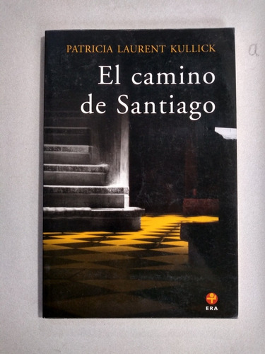 El Camino De Santiago (primera Edición)