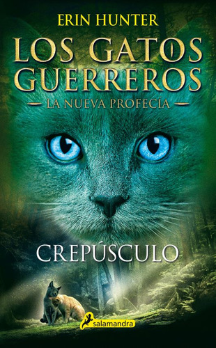 Crepúsculo: Los gatos guerreros 5. La nueva profec?a, de Erin Hunter. Serie 6287507630, vol. 1. Editorial Penguin Random House, tapa blanda, edición 2019 en español, 2019