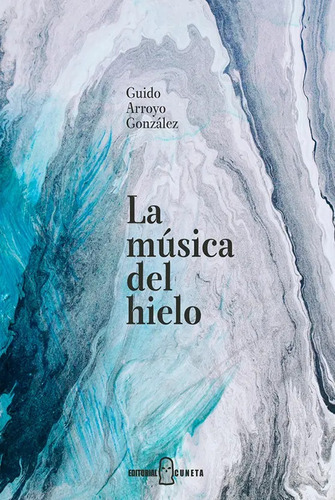 Musica Del Hielo - Guido Arroyo Gonzalez