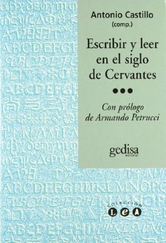 Libro - Escribir Y Leer En El Siglo De Cervantes - Antonio 