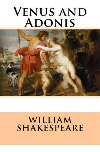 Venus And Adonis William Shakespeare, De Benitez, Paula. Editorial Createspace, Tapa Blanda En Inglés