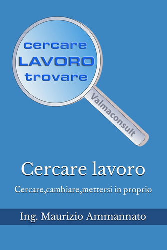 Libro: Cercare Lavoro: Cercare,cambiare,mettersi In Proprio