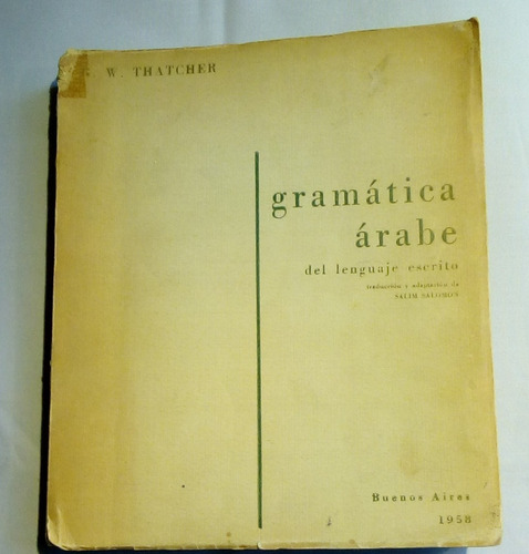 Gramática Árabe Del Lenguaje Escrito. W. Thatcher.