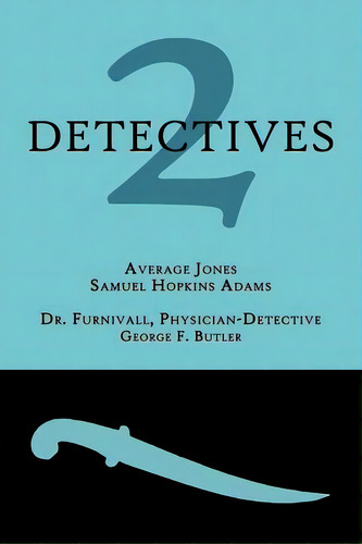 2 Detectives: Average Jones / Dr. Furnivall, Physician-detective, De Adams, Samuel Hopkins. Editorial Coachwhip Pubn, Tapa Blanda En Inglés