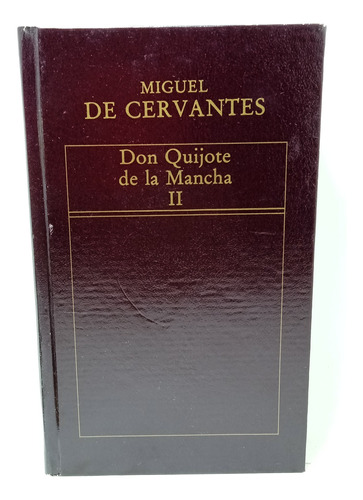 Don Quijote De La Mancha - Miguel De Cervantes - Tomo Ii