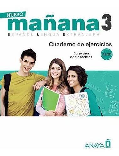 Metodo Mañana 3 B1  Cuaderno de ejercicios, de Milagros Bodas., vol. N/A. Editorial ANAYA, tapa blanda en español, 2018