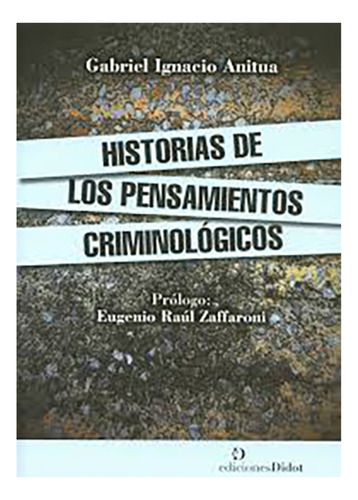 Historia De Los Pensamientos Criminologicos - Anitua, Gabrie