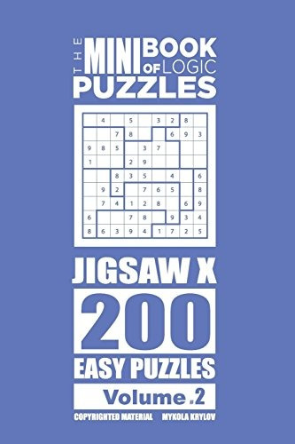 The Mini Book Of Logic Puzzles  Jigsaw X 200 Easy (volume 2)