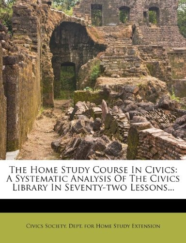The Home Study Course In Civics A Systematic Analysis Of The