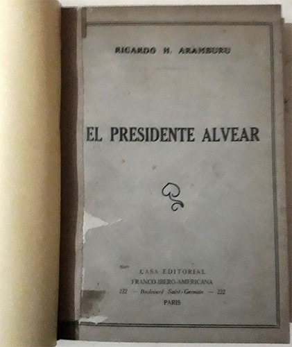Ricardo H. Arámburu: El Presidente Alvear.