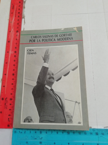 Por La Política Moderna Carlos Salinas De Gortari Pri 