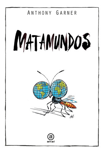 Matamundos, De Anthony Garner. Editorial Akal, Tapa Blanda, Edición 1 En Español