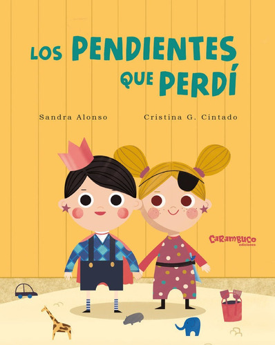Los Pendientes Que Perdãâ, De Alonso Villar, Sandra. Editorial Carambuco Ediciones, Tapa Dura En Español