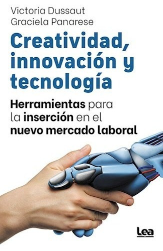 Creatividad , Innovacion Y Tecnologia - Dussaut Victoria