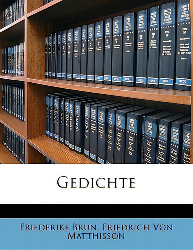 Gedichte, De Brun, Friederike., Vol. 1. Editorial Nabu Pr, Tapa Blanda En Inglés