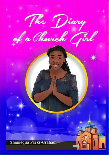 The Diary Of A Church Girl, De Parks-graham, Shamequa. Editorial Lulu Pr, Tapa Blanda En Inglés