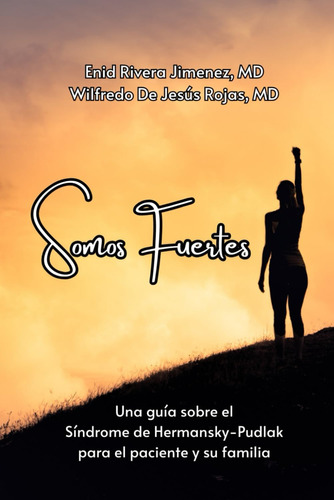 Libro: Somos Fuertes: Una Guía Sobre El Síndrome De Hermansk