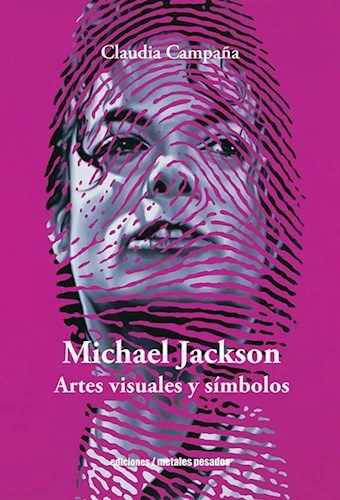 Michael Jackson Artes Visuales Y Simbolos - Metales Pesados