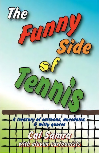 The Funny Side Of Tennis, De Cal Samra. Editorial Joyful Noiseletter, Tapa Blanda En Inglés