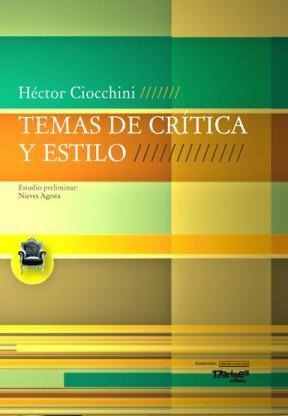 Temas De Critica Y Estilo - Hector Ciocchini