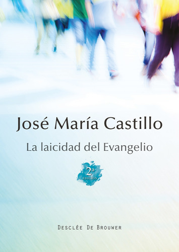 La Laicidad Del Evangelio, De José María Castillo Sánchez