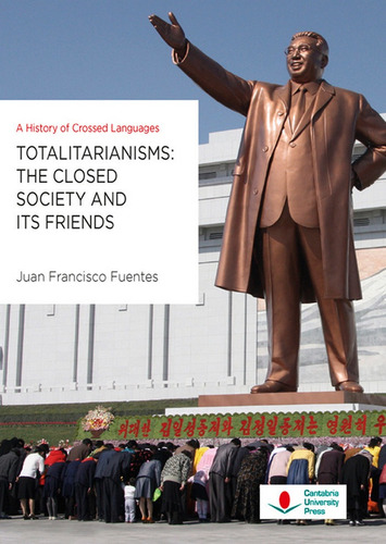 Totalitarianisms: The Closed Society And Its Friends. A H...