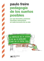 Comprar Libro Pedagogía De Los Sueños Posibles. Por Qué Docentes Y A