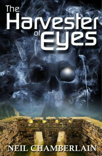 The Harvester Of Eyes, De Neil Chamberlain. Editorial Createspace Independent Publishing Platform, Tapa Blanda En Inglés