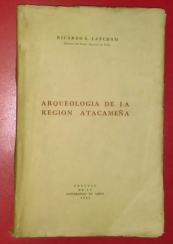 Arqueologia De La Region De Atacama Ricardo Latcham 
