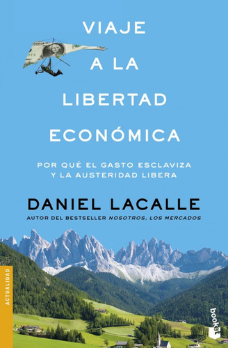 Viaje A La Libertad Economica - Lacalle, Daniel