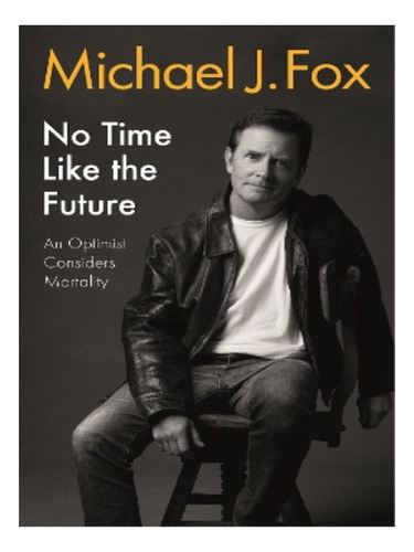 No Time Like The Future - Michael J Fox. Eb10