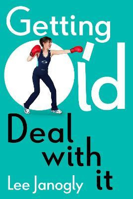 Libro Getting Old: Deal With It - Lee Janogly