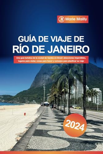Guía De Viaje De Río De Janeiro 2024: Una Guía Turística De