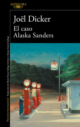 El Caso Alaska Sanders, De Dicker, Joël., Vol. 0.0. Editorial Alfaguara, Tapa Blanda En Español, 2022