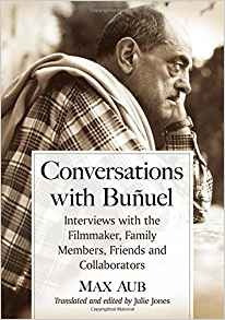 Conversations With Bunuel Interviews With The Filmmaker, Fam