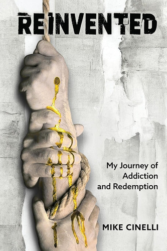 Libro: Reinvented: My Journey Of Addiction And Redemption