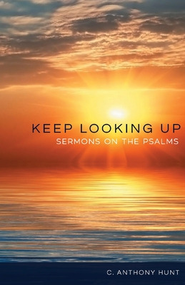 Libro Keep Looking Up: Sermons On The Psalms - Hunt, C. A...