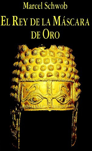 Libro Rey De La Mascara De Oro El De Schwob M  Grupo Contine