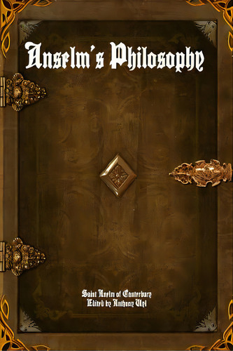 Anselm's Philosophy, De Of Canterbury, St Anselm. Editorial Lulu Pr, Tapa Blanda En Inglés